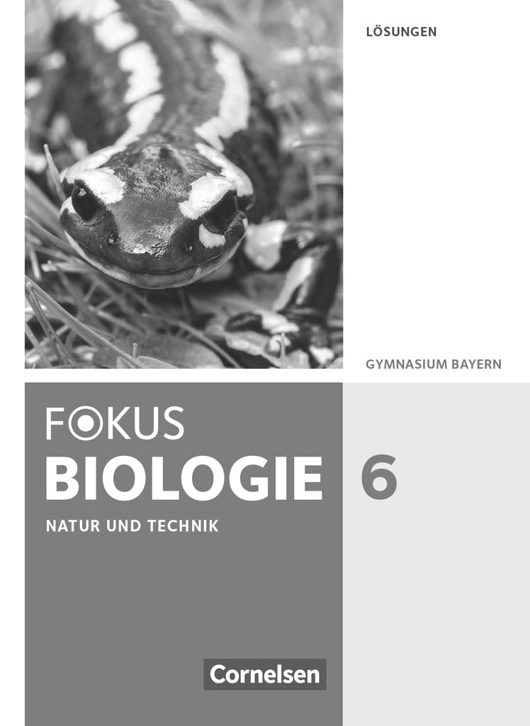 Fokus Biologie - Neubearbeitung - Gymnasium Bayern - 6. Jahrgangsstufe Learning & Reference