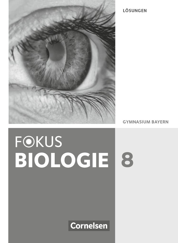 Fokus Biologie - Neubearbeitung - Gymnasium Bayern - 8. Jahrgangsstufe: Lösungen zum Schulbuch Learning & Reference