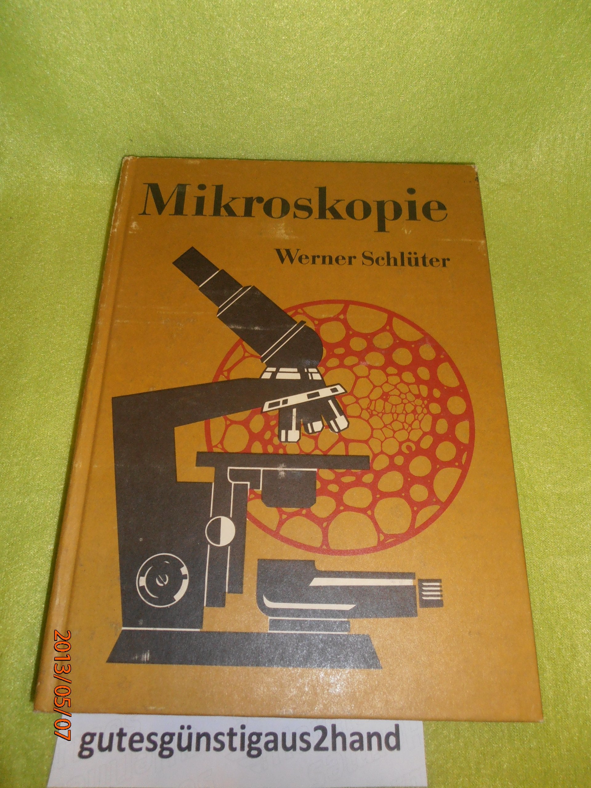 Mikroskopie - für Lehrer und Naturfreunde - Eine Einführung in die biologische Arbeit mit dem Mikroskop Natural Sciences