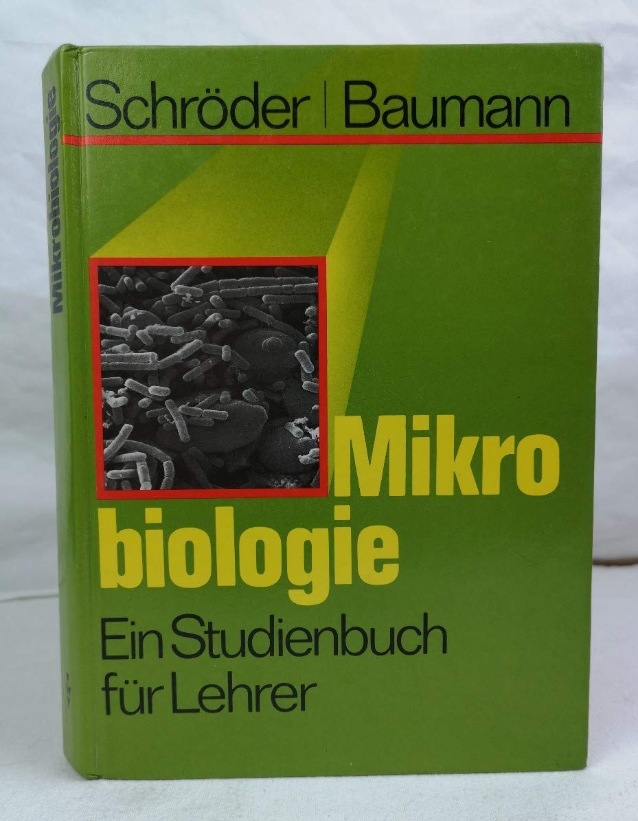 Mikrobiologie: Ein Studienbuch für Lehrer - Baumann, Guido book