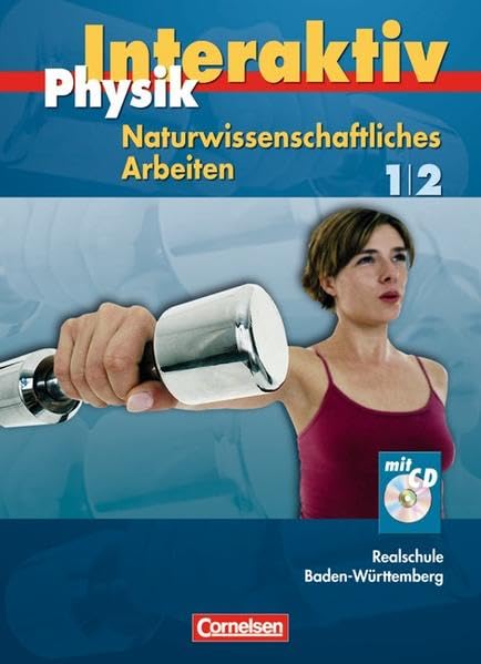 Physik interaktiv - Realschule Baden-Württemberg - Naturwissenschaftliches Arbeiten: Band 1/2 - Schülerbuch mit CD-ROM Study Guides