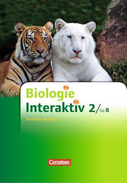 Biologie interaktiv 2. Teil B. Schülerbuch. Realschule Nordrhein-Westfalen Study Guides