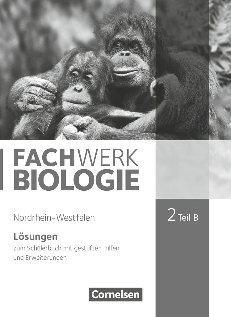 Fachwerk Biologie - Nordrhein-Westfalen 2013 - Band 2 - Teil B: Lösungen zum Schulbuch - Mit gestuften Hilfen und Erweiterungen Learning & Reference