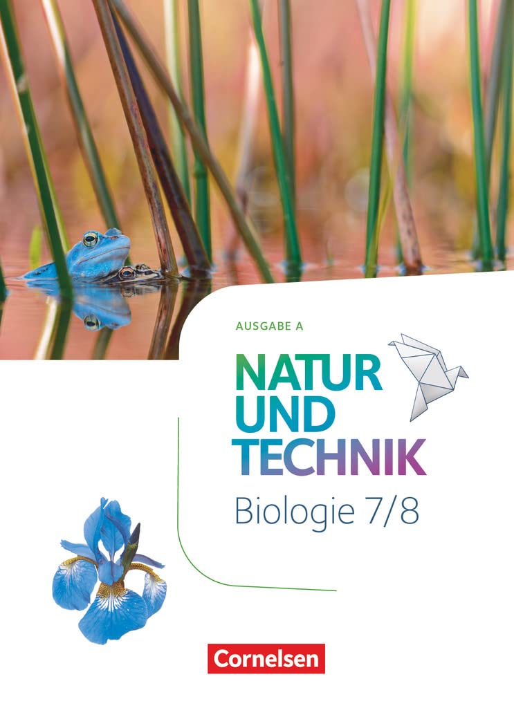 Natur und Technik 7./8. Schuljahr: Biologie - Ausgabe A - Schülerbuch Learning & Reference
