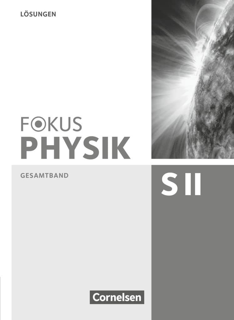 Fokus Physik Sekundarstufe II - Gesamtband - Oberstufe: Lösungen Learning & Reference