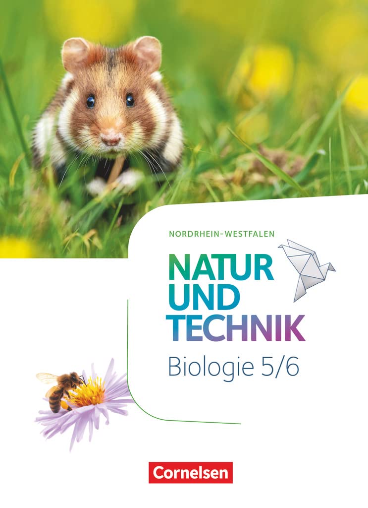 Natur und Technik 5./6. Schuljahr - Biologie - Nordrhein-Westfalen - Schülerbuch Learning & Reference