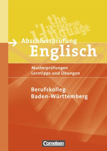 Abschlussprüfung Englisch - Berufskolleg: B1-B2 - Prüfungsaufgaben, Lerntipps und Übungen: Schriftliche Musterprüfungen Study Guides