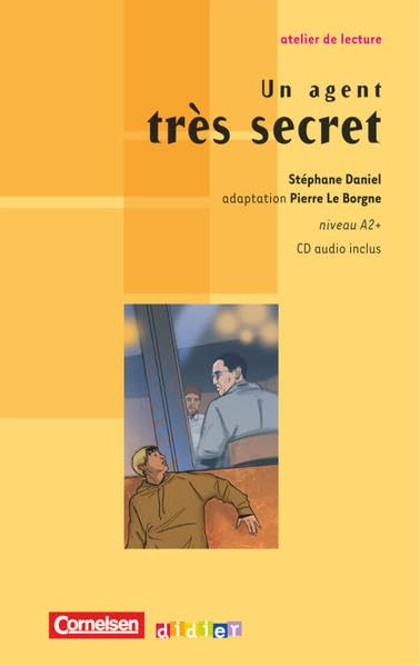 Atelier de lecture - A2+: Un agent très secret - Lektüre mit beiliegender CD Study Guides