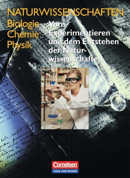 Naturwissenschaften Biologie - Chemie - Physik - Östliche Bundesländer und Berlin: Vom Experimentieren und dem Entstehen der Naturwissenschaften: Schülerbuch Study Guides