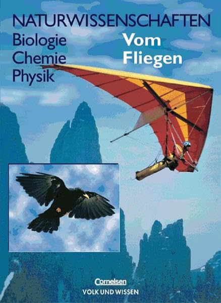 Naturwissenschaften Biologie - Chemie - Physik - Östliche Bundesländer und Berlin: Naturwissenschaften: Biologie, Chemie, Physik, Vom Fliegen Study Guides