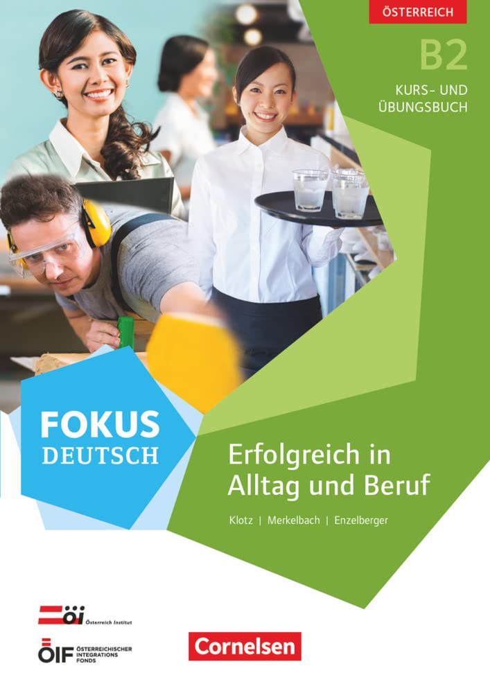 Fokus Deutsch B2  Erfolgreich im Alltag und im Beruf (Ausgabe für Österreich). Kurs- und Übungsbuch mit Audio-CDs Learning & Reference