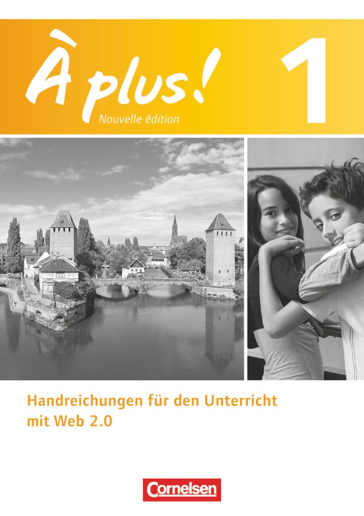 À plus !|NULL|Französisch als 1. und 2. Fremdsprache - Ausgabe 2012|Band 1|NULL|NULL|Handreichungen für den Unterricht|Mit Web 2.0 Learning & Reference