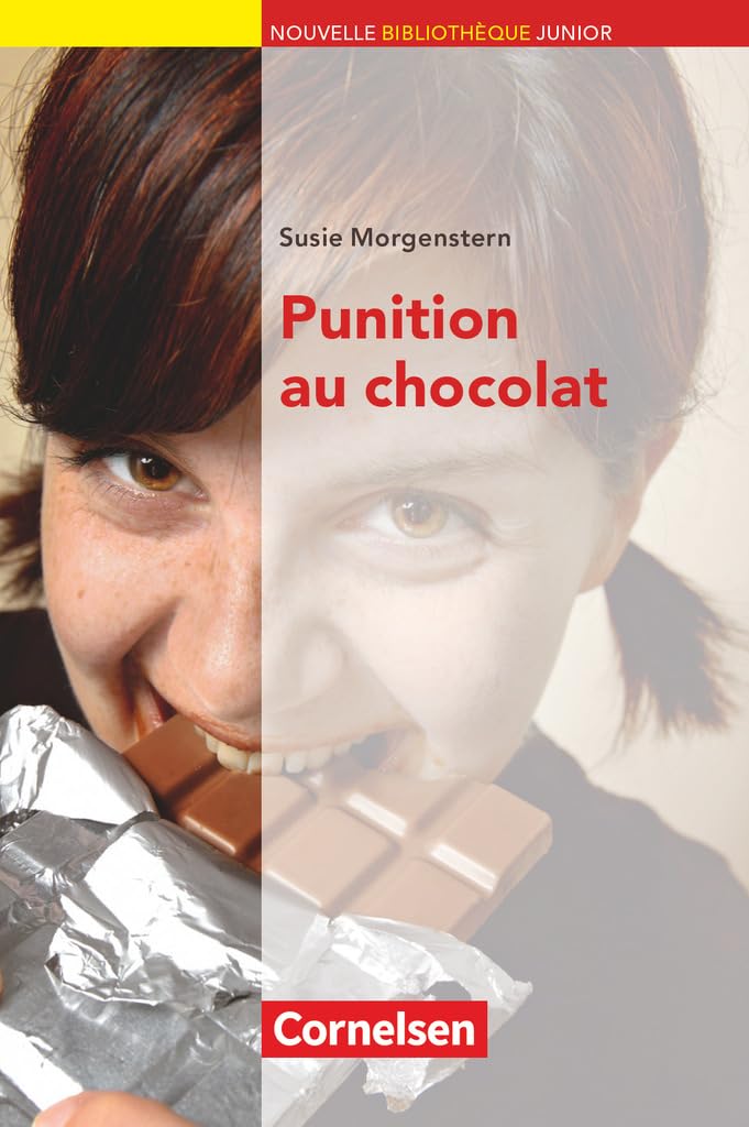 Nouvelle Bibliothèque Junior - Allgemeine Ausgabe - B1: Punition au chocolat - Lektüre mit eingelegtem Vokabular Professional & Reference Books