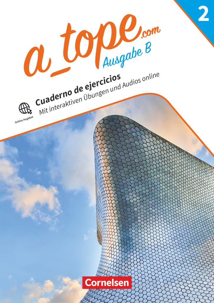 A_tope.com Band 2 - Spanisch als spät beginnende Fremdsprache Bayern - Ausgabe 2023 - Arbeitsheft zum Schulbuch mit Audios und interaktiven Übungen Foreign Languages ​​& Dictionaries