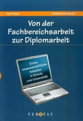 Von der Fachbereichsarbeit zur Diplomarbeit: Erste wissenschaftliche Arbeiten in Schule und Universität Politics & Society