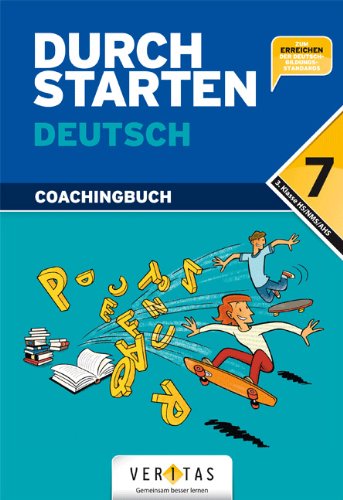 Durchstarten - Deutsch - Neubearbeitung: 7. Schuljahr: 3. Klasse Gymnasium/HS/NMS - Coachingbuch Study Guides
