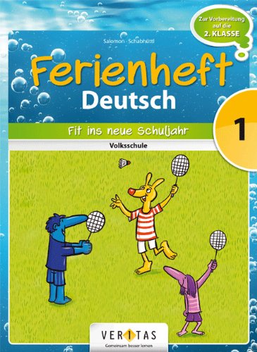 Deutsch Ferienhefte: 1. Klasse - Volksschule - Fit ins neue Schuljahr: Ferienheft mit eingelegten Lösungen. Zur Vorbereitung auf die 2. Klasse Study Guides