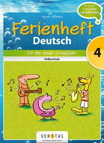 Deutsch Ferienhefte: 4. Klasse - Volksschule - Fit ins neue Schuljahr: Ferienheft mit eingelegten Lösungen. Zur Vorbereitung auf die 5. Klasse Study Guides