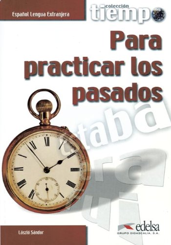 Tiempo...: Para practicar los pasados: Übungsbuch. Mit Lösungsschlüssel Learning & Reference
