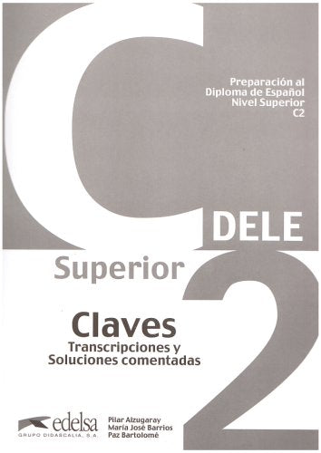 DELE: C2 - Lösungsschlüssel zum Übungsbuch: Transcripciones y Soluciones comentadas Learning & Reference