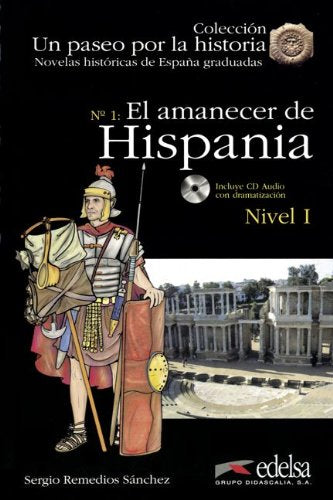 Un paseo por la historia: El amanecer de Hispania: Lektüre mit CD Study Guides