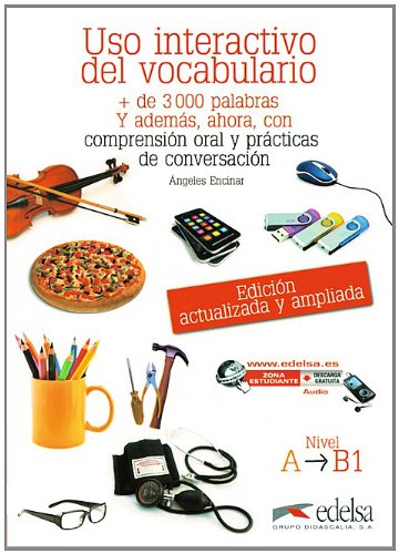 Uso interactivo del vocabulario: A1-B1. Übungsbuch: + de 3000 palabras y además, ahora, con comprensión oral y prácticas de conversación. Nivel A-B1. Übungsbuch Foreign Languages ​​& Dictionaries