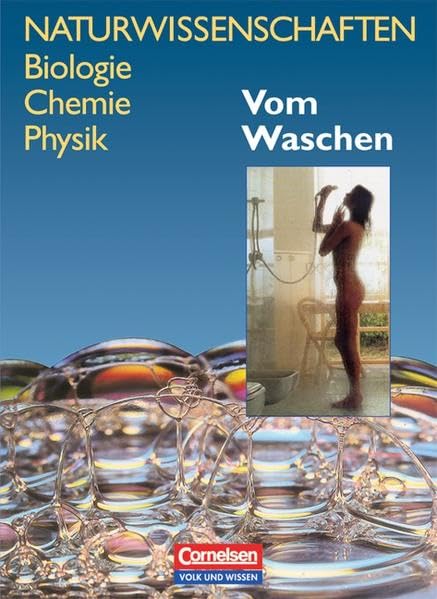 Naturwissenschaften Biologie - Chemie - Physik - Östliche Bundesländer und Berlin: Naturwissenschaften: Biologie, Chemie, Physik, Vom Waschen Study Guides