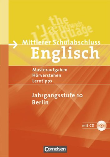 Abschlussprüfung Englisch - Sekundarstufe I - Berlin: 10. Schuljahr - Musterprüfungen, Lerntipps (Mittlerer Schulabschluss): Arbeitsheft mit Lösungsheft und Hör-CD Study Guides