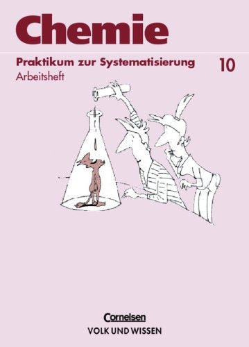 Chemie - Praktikum zur Systematisierung: Arbeitsmaterial für die Sekundarstufe I: Arbeitsheft, 10. Klasse Study Guides