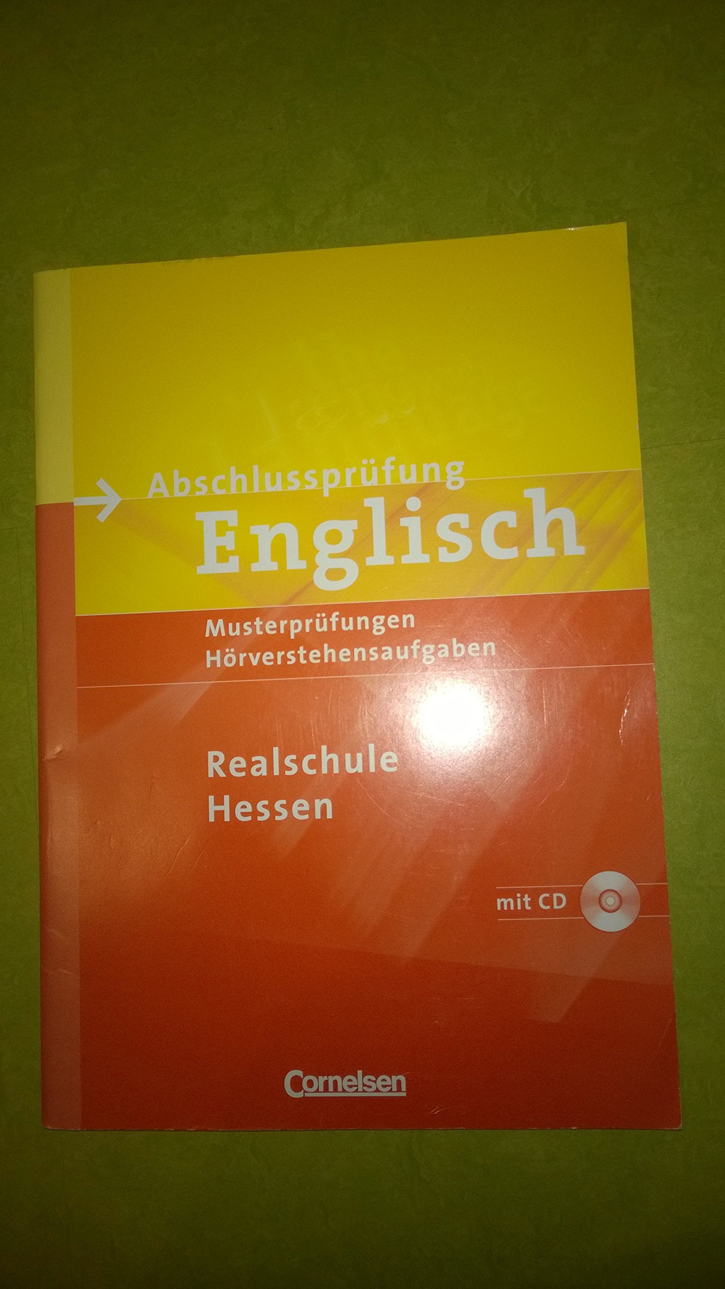 Abschlussprüfung Englisch - Realschule Hessen: 10. Schuljahr - Musterprüfungen und Hörverstehensaufgaben: Arbeitsheft mit Hör-CD: Musterprüfungen, Hörverstehensaufgaben Foreign Languages ​​& Dictionaries