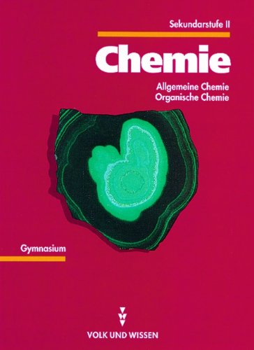 Chemie Sekundarstufe II: Chemie, Ausgabe für die Sekundarstufe II, Allgemeine Chemie, Organische Chemie, EURO Study Guides