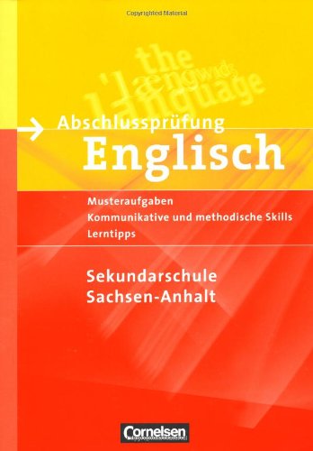 Abschlussprüfung Englisch - Sekundarschule Sachsen-Anhalt: 10. Schuljahr - Musterprüfungen, Lerntipps (Mittlerer Schulabschluss): Arbeitsheft mit ... und methodische Skills, Lentipps. Arbeitsheft Foreign Languages ​​& Dictionaries