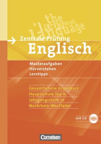 Abschlussprüfung Englisch - Sekundarstufe I - Nordrhein-Westfalen - Bisherige Ausgabe: Zentrale Prüfung Englisch Gesamtschule Grundschule Hauptschule ... 10, Nordrhein - Westfalen mit CD Foreign Languages ​​& Dictionaries