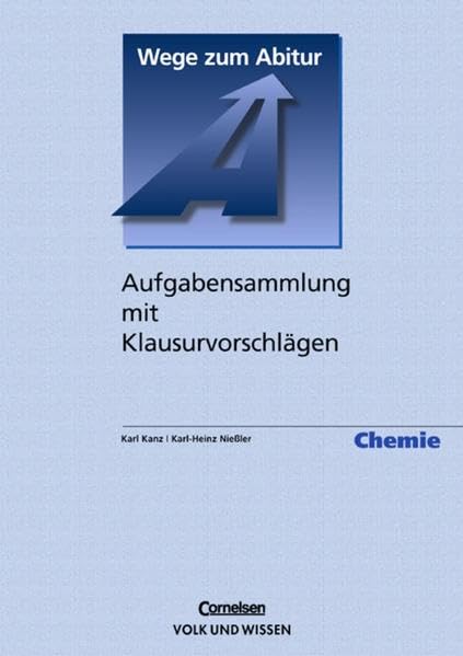 Wege zum Abitur / Chemie: Aufgabensammlung mit Klausurvorschlägen Education & Training