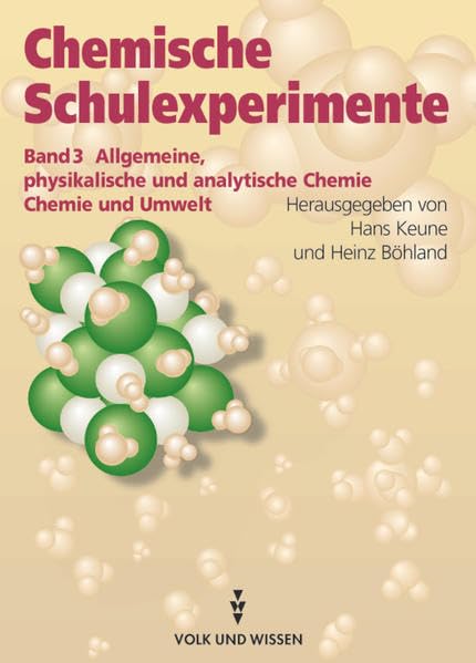 Chemische Schulexperimente 3. Allgemeine physikalische und analytische Chemie. Chemie und Umwelt Education & Training Books