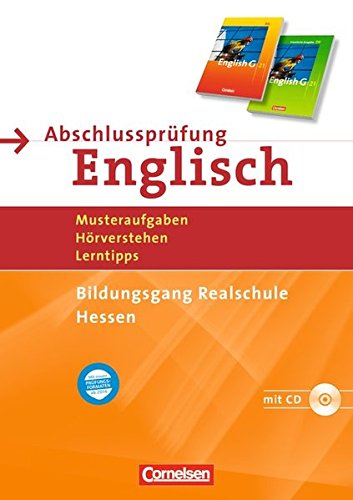 Abschlussprüfung Englisch - English G 21 - Realschule Hessen / 10. Schuljahr - Musterprüfungen und Hörverstehensaufgaben: Arbeitsheft mit Hör-CD: Musteraufgaben, Hörverstehen, Lerntipps. 10. Schuljahr Foreign Languages ​​& Dictionaries
