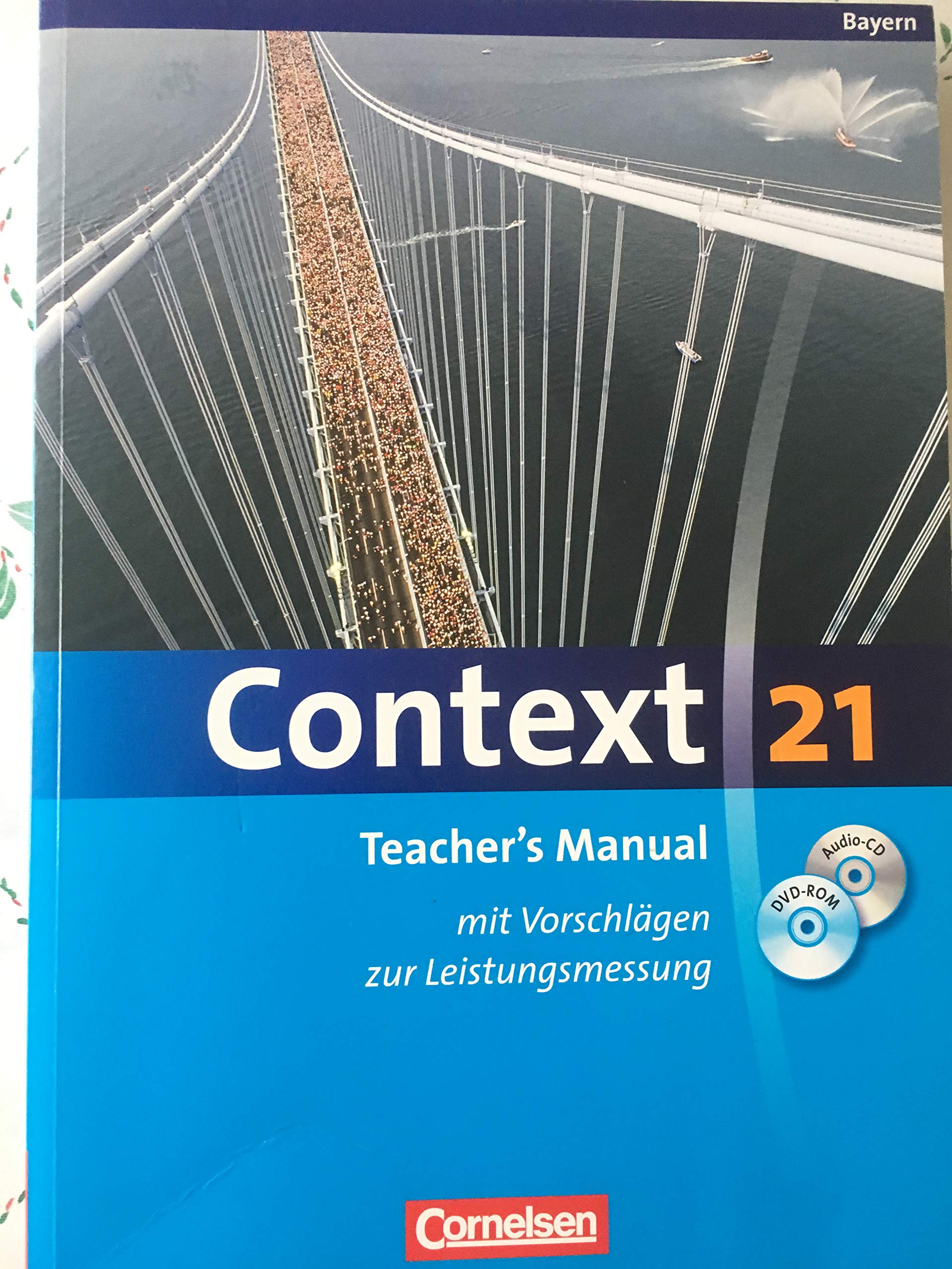 Context 21. Teacher's Manual. Mit Vorschlägen zur Leistungsmessung, CD-ROM und DVD. Bayern Books