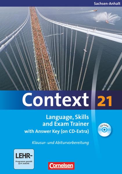 Context 21 - Sachsen-Anhalt: Language, Skills and Exam Trainer - Klausur- und Abiturvorbereitung - Workbook mit CD-Extra - mit Answer Key - CD-Extra mit Hörtexten und Vocab Sheets Foreign Languages ​​& Dictionaries