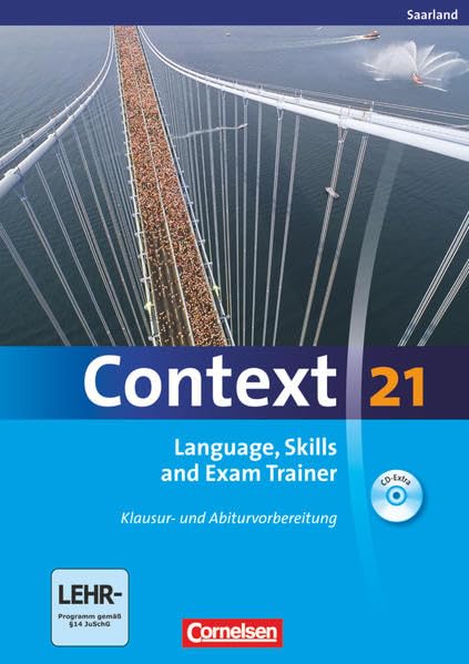 Context 21. Language, Skills and Exam Trainer - Klausur- und Abiturvorbereitung. Workbook. Saarland Foreign Languages ​​& Dictionaries