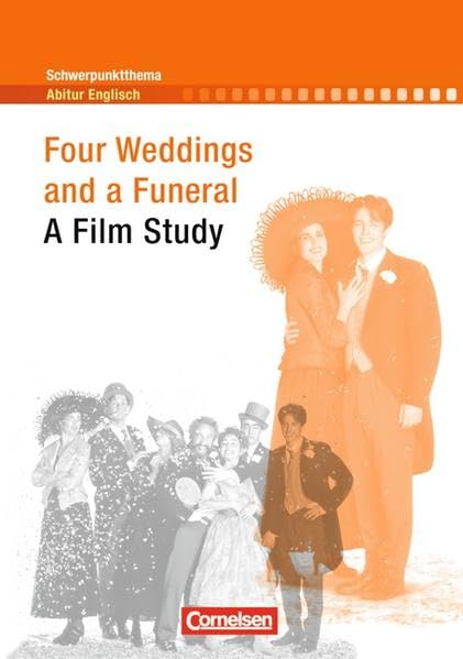 Schwerpunktthema Abitur Englisch: Four Weddings and a Funeral Study Guides