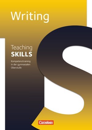 Teaching Skills - Sekundarstufe II: 10.-12./13. Schuljahr - Writing: Methodische Handreichungen. Mit Kopiervorlagen Books