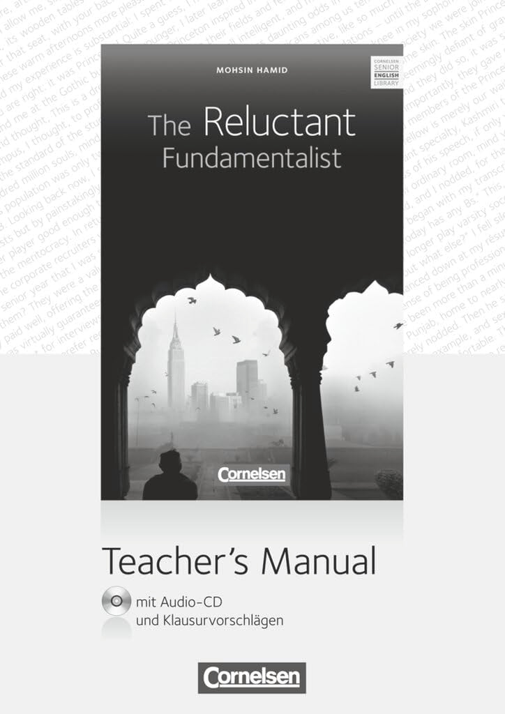 Cornelsen Senior English Library|NULL|Literatur|Ab 11. Schuljahr / B2|The Reluctant Fundamentalist|NULL|Teacher's Manual mit Audio-CD und Klausurvorschlägen|NULL Learning & Reference