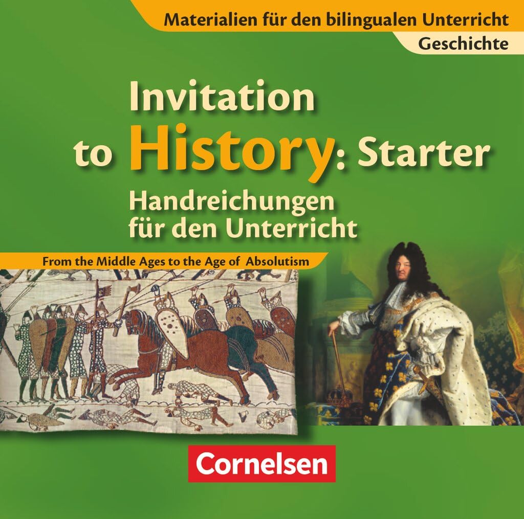 Materialien für den bilingualen Unterricht|NULL|Geschichte|Ab 6. Schuljahr|Invitation to History: Starter|From the Middle Ages to the Age of Absolutism|Handreichungen für den Unterricht|Auf CD-ROM Non-fiction