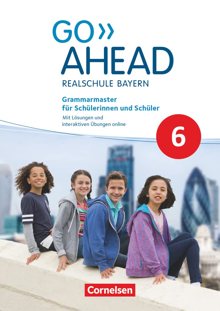 Go Ahead 6. Jahrgangsstufe - Ausgabe für Realschulen in Bayern - Grammarmaster General education