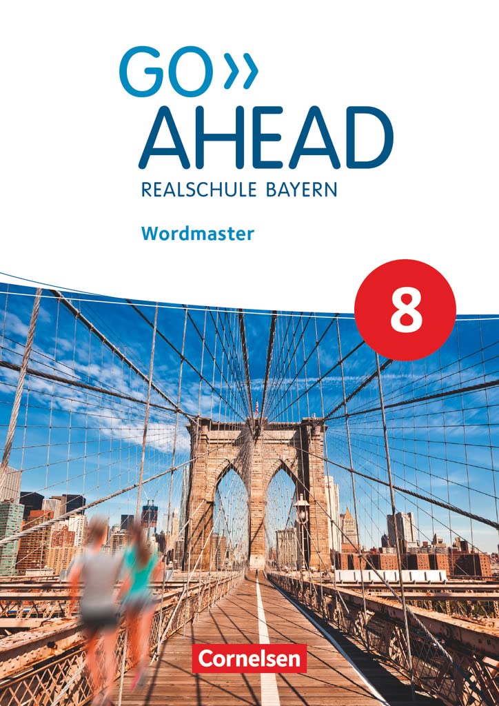 Go Ahead - Realschule Bayern 2017 - 8. Jahrgangsstufe: Wordmaster - Mit Lösungen General education