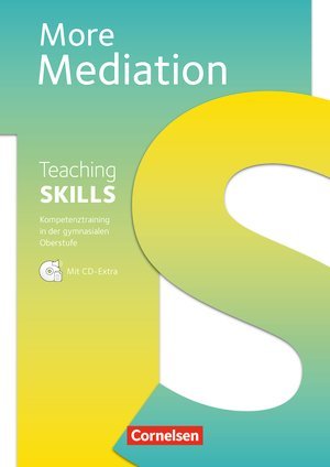 Teaching Skills - Sekundarstufe II: 10.-12./13. Schuljahr - More Mediation: Methodische Handreichungen. Mit CD-Extra Books