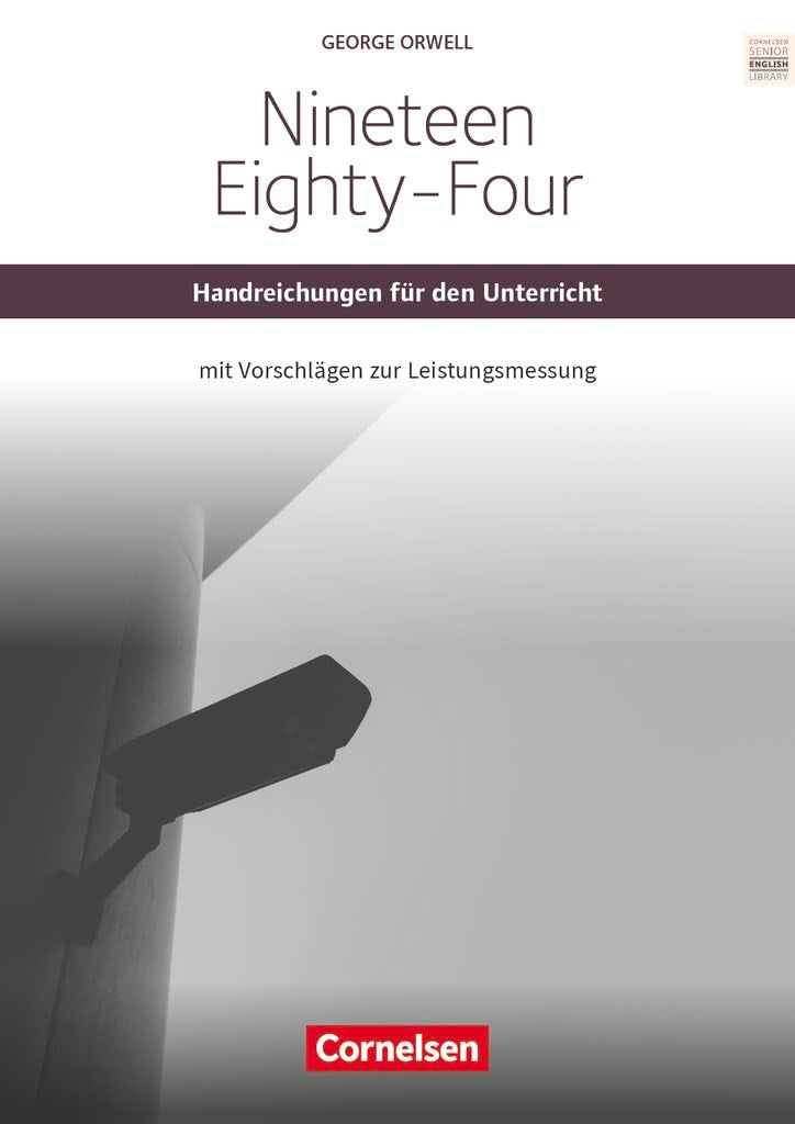 Cornelsen Senior English Library|NULL|Literatur|Ab 11. Schuljahr / B2|Nineteen Eighty-Four|NULL|Handreichungen für den Unterricht mit Klausurvorschlägen|NULL Learning & Reference