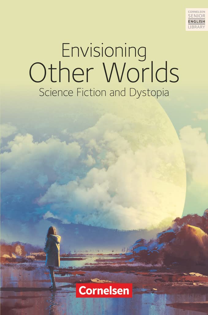 Ab 11. Schuljahr - Envisioning Other Worlds: Science Fiction and Dystopias Study Guides