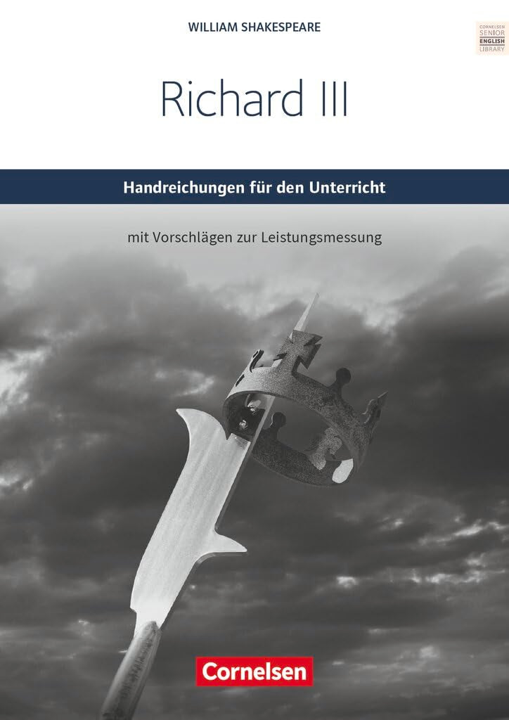 Cornelsen Senior English Library|NULL|Literatur|Ab 11. Schuljahr / C1|Richard III|NULL|Handreichungen für den Unterricht mit Klausurvorschlägen|NULL Learning & Reference