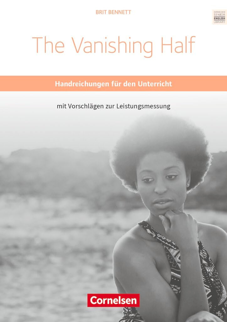 Cornelsen Senior English Library|NULL|Literatur|Ab 11. Schuljahr / B2|The Vanishing Half|NULL|Handreichungen für den Unterricht mit Klausurvorschlägen|NULL Learning & Reference